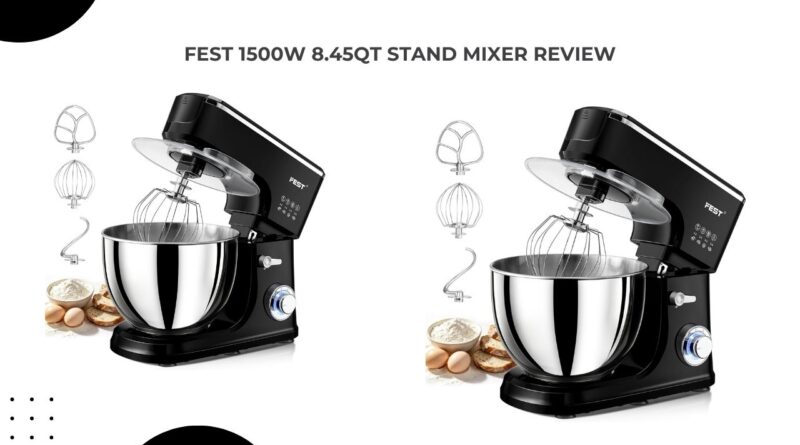 FEST 1500W 8.45QT Stand Mixer Review