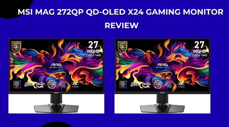 MSI MAG 272QP QD-OLED X24 Review