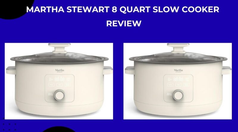 Martha Stewart 8 Quart Slow Cooker Review