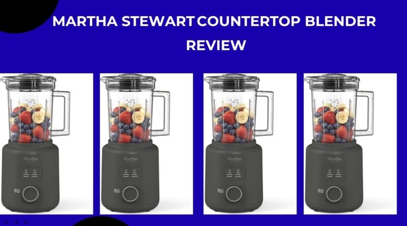 Martha Stewart Countertop Blender Review