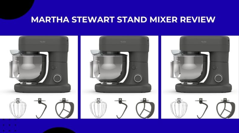 Martha Stewart Stand Mixer Review