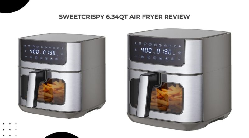 Sweetcrispy 6.34QT Air Fryer Review