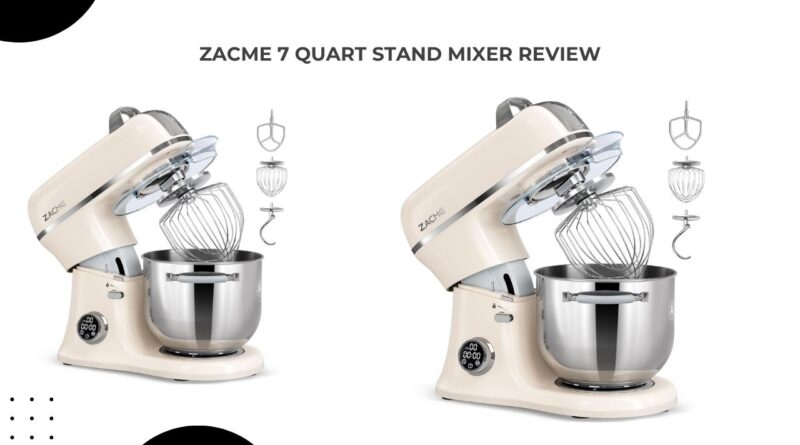ZACME 7 Quart Stand Mixer Review