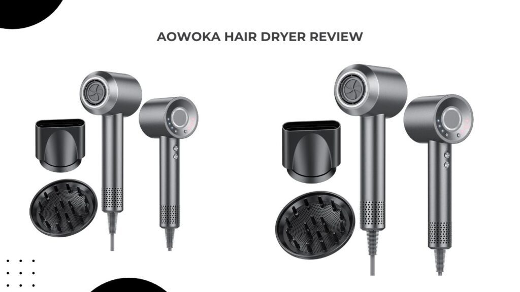 Aowoka Hair Dryer Review