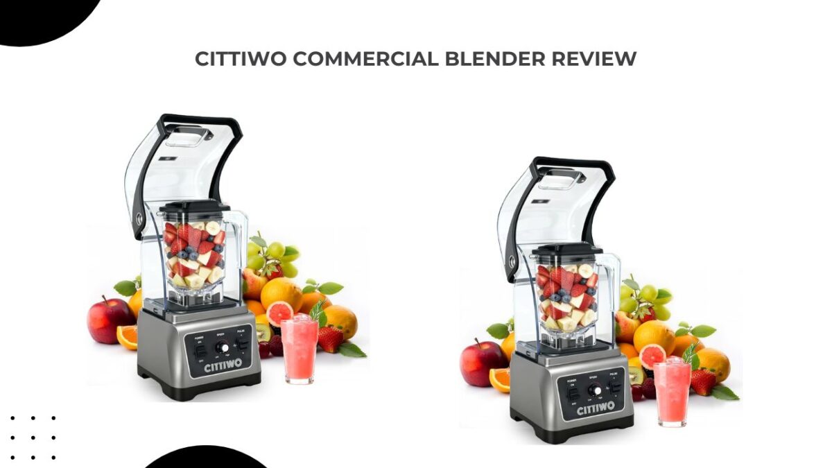 Cittiwo Commercial Blender Review